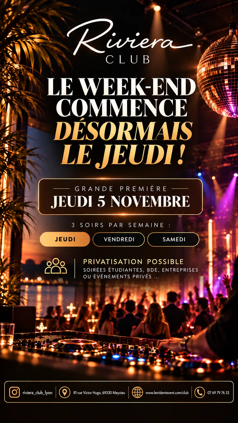 Riviera Club — Le week-end commence désormais le jeudi ! Grande première jeudi 5 novembre. 3 soirs par semaine : jeudi, vendredi et samedi. Privatisation possible : soirées étudiantes, BDE, entreprises ou événements privés.